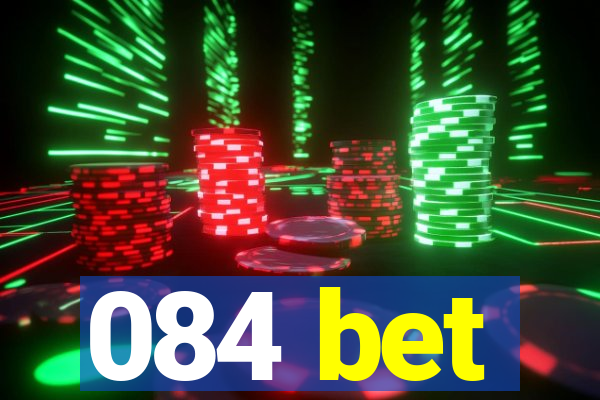 084 bet